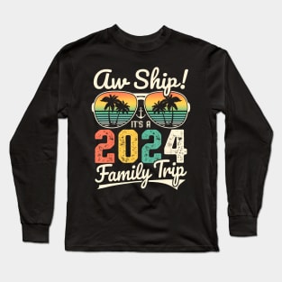 Aw Ship Its A 2024 Family Trip Family Cruise Vintage Long Sleeve T-Shirt